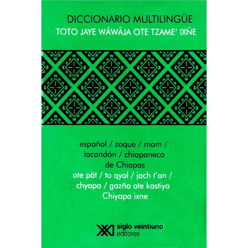 Diccionario Multilingüe / Toto Jaye Wäwäja Ote Tzame’ Ixñe $460