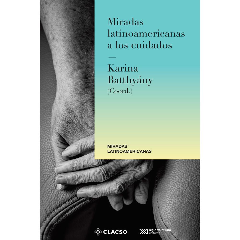 Foto 1 | Miradas Latinoamericanas A Los Cuidados