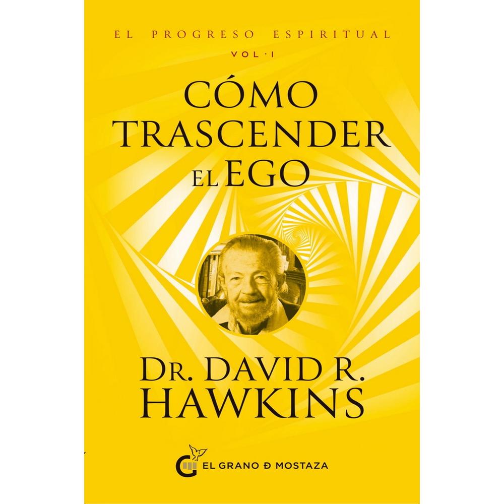 El Progreso Espiritual. Vol 1 Cómo Trascender El Ego