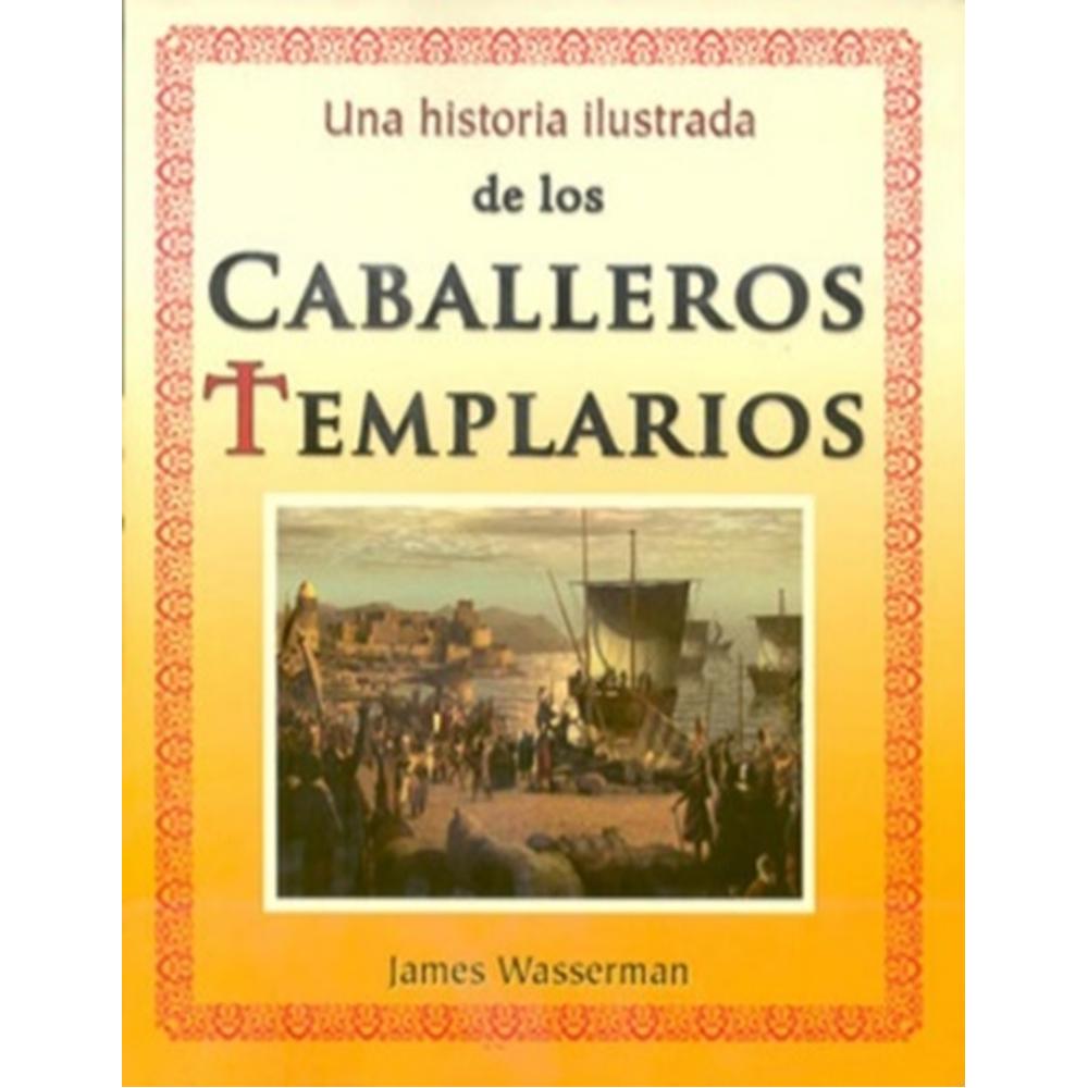 Libro Una Historia Ilustrada de los Caballeros Templarios