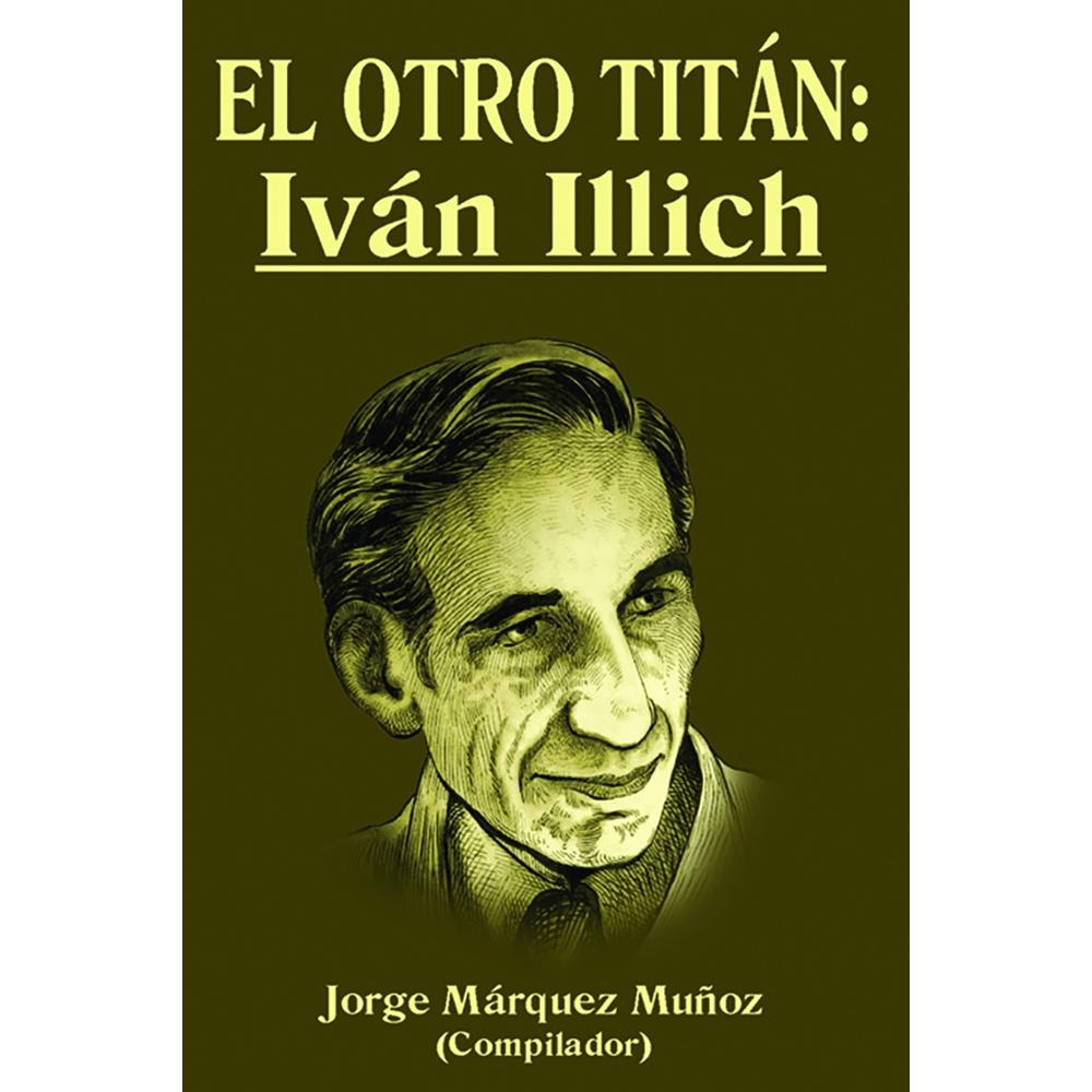 El Otro Titán: Iván Illich