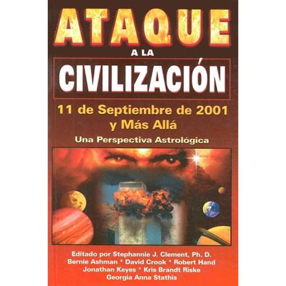 Ataque A La Civilización. 11 De Septiembre De 2001 Y Más Allá