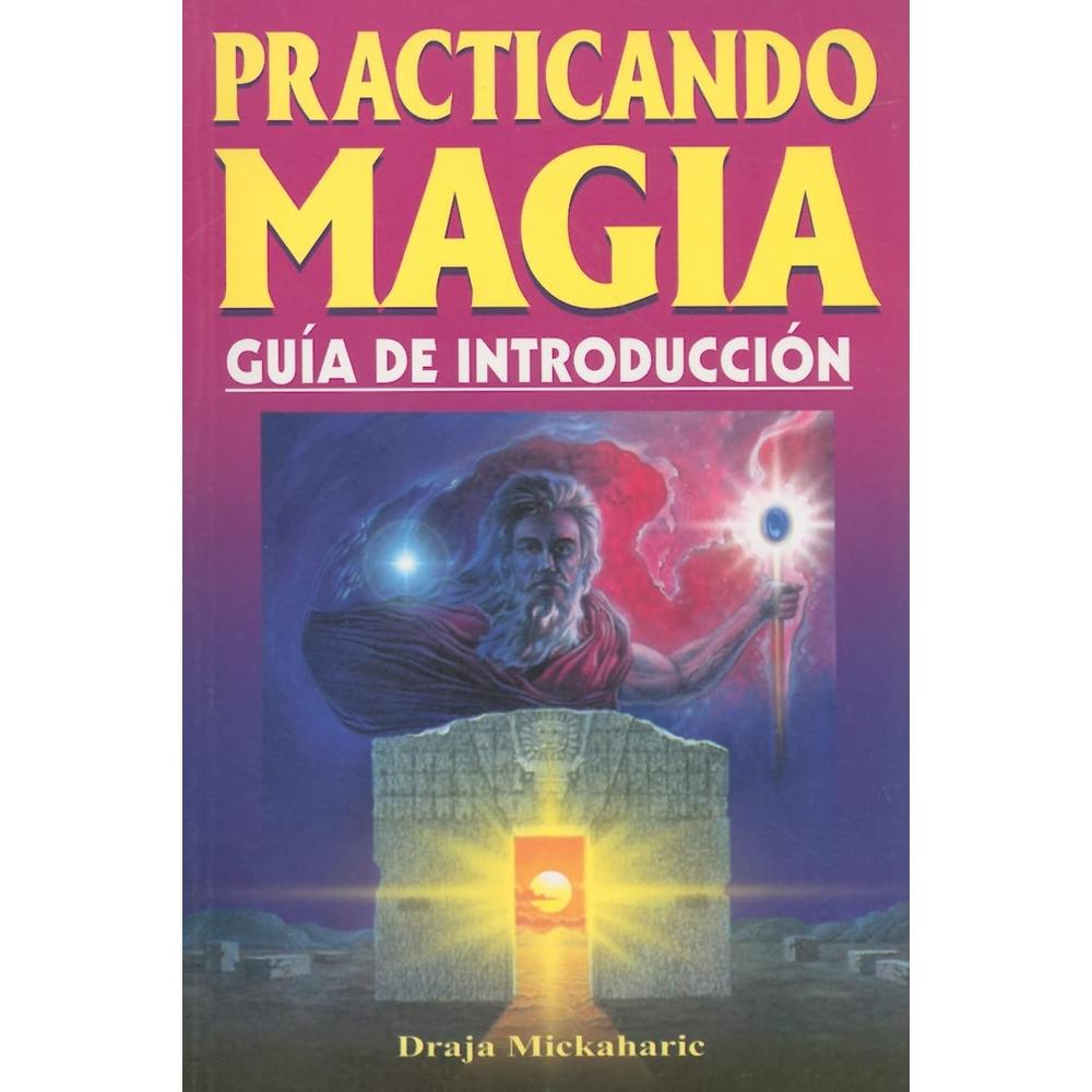 Practicando Magia. Guía De Introducción