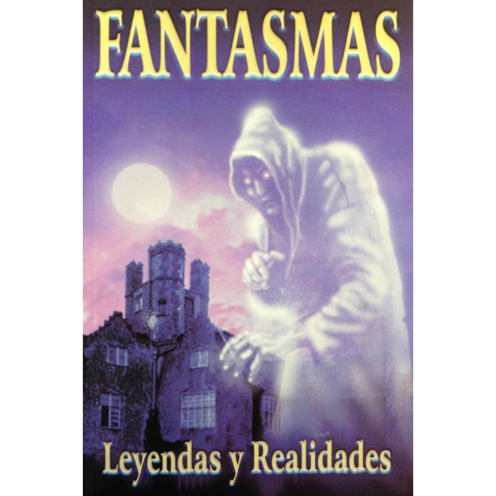 Fantasmas. Leyendas Y Realidades