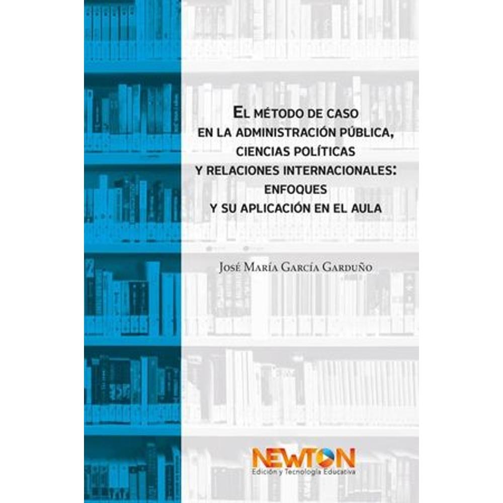 El Método De Caso En La Administración Pública  Ciencias Políticas Y Relaciones Internacionales