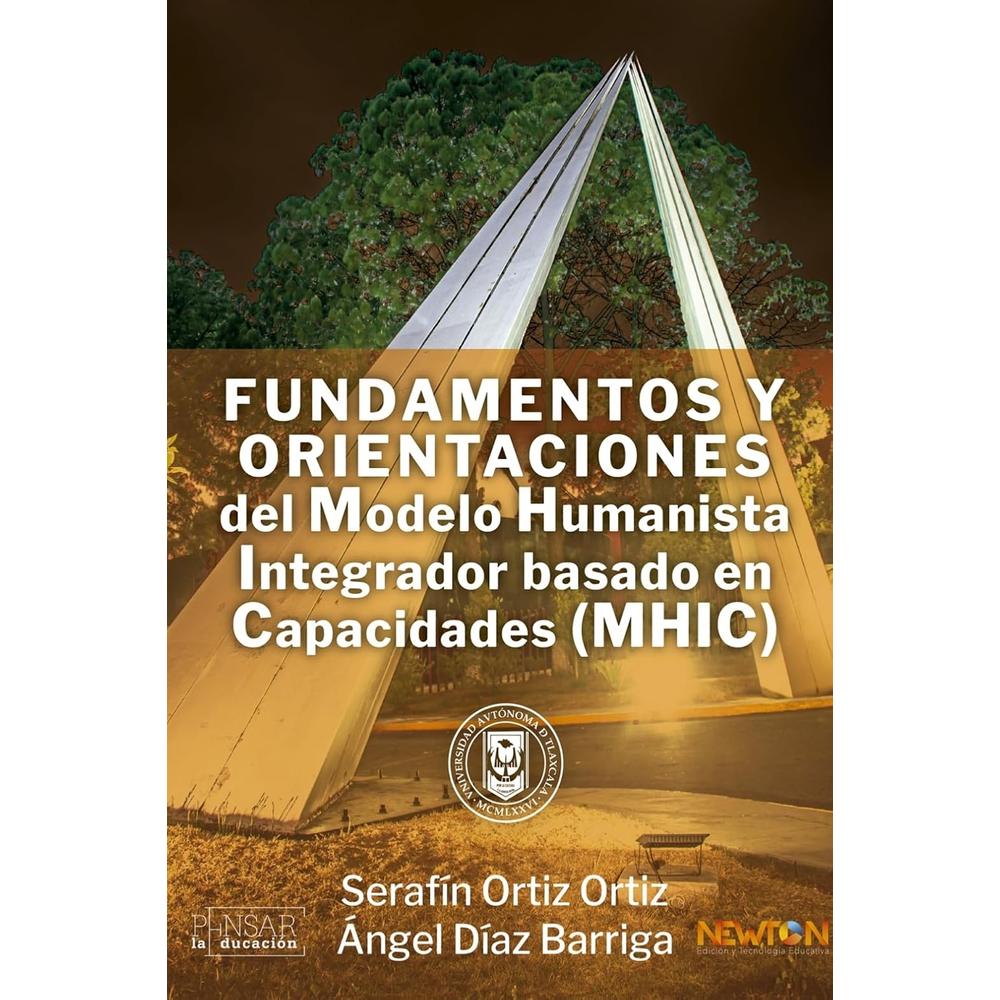 Fundamentos Y Orientaciones Del Modelo Humanista Integrador Basado En Capacidades (mhic)