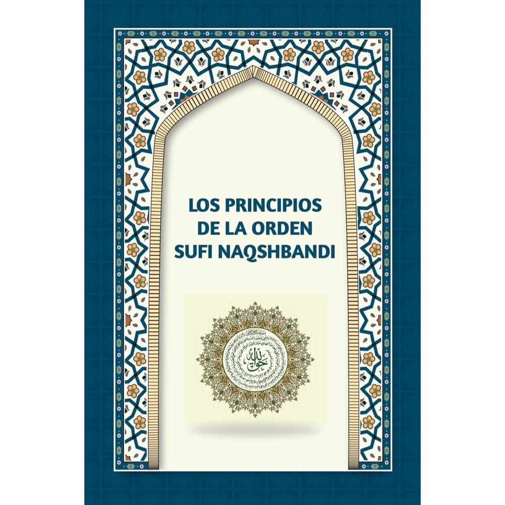 Los Principios De La Orden Sufi Naqshbandi
