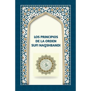 Foto 1 | Los Principios De La Orden Sufi Naqshbandi