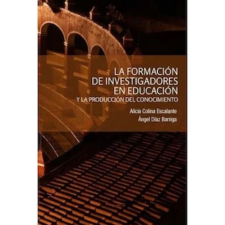 Foto 1 | La Formación De Investigadores En Educación Y La Producción Del Conocimiento
