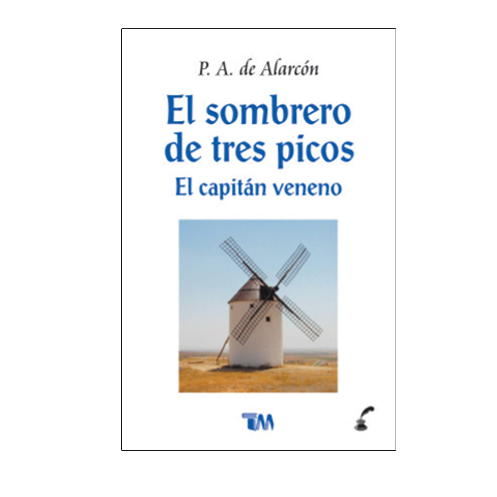 El Sombrero De Tres Picos / El Capitán Veneno. Pedro Antonio De Alarcón