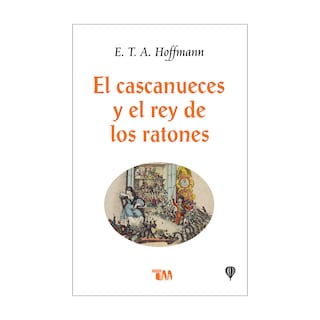 Foto 1 | El Cascanueces Y El Rey De Los Ratones. E. T. A. Hoffmann