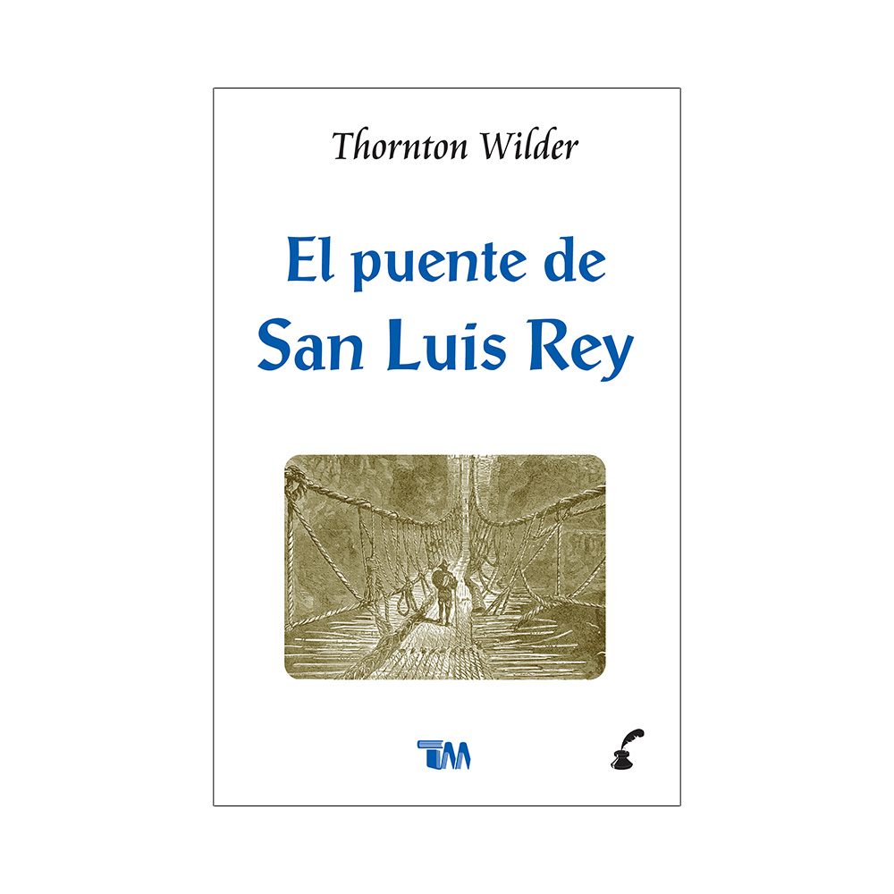 El Puente De San Luis Rey. Thornton Wilder