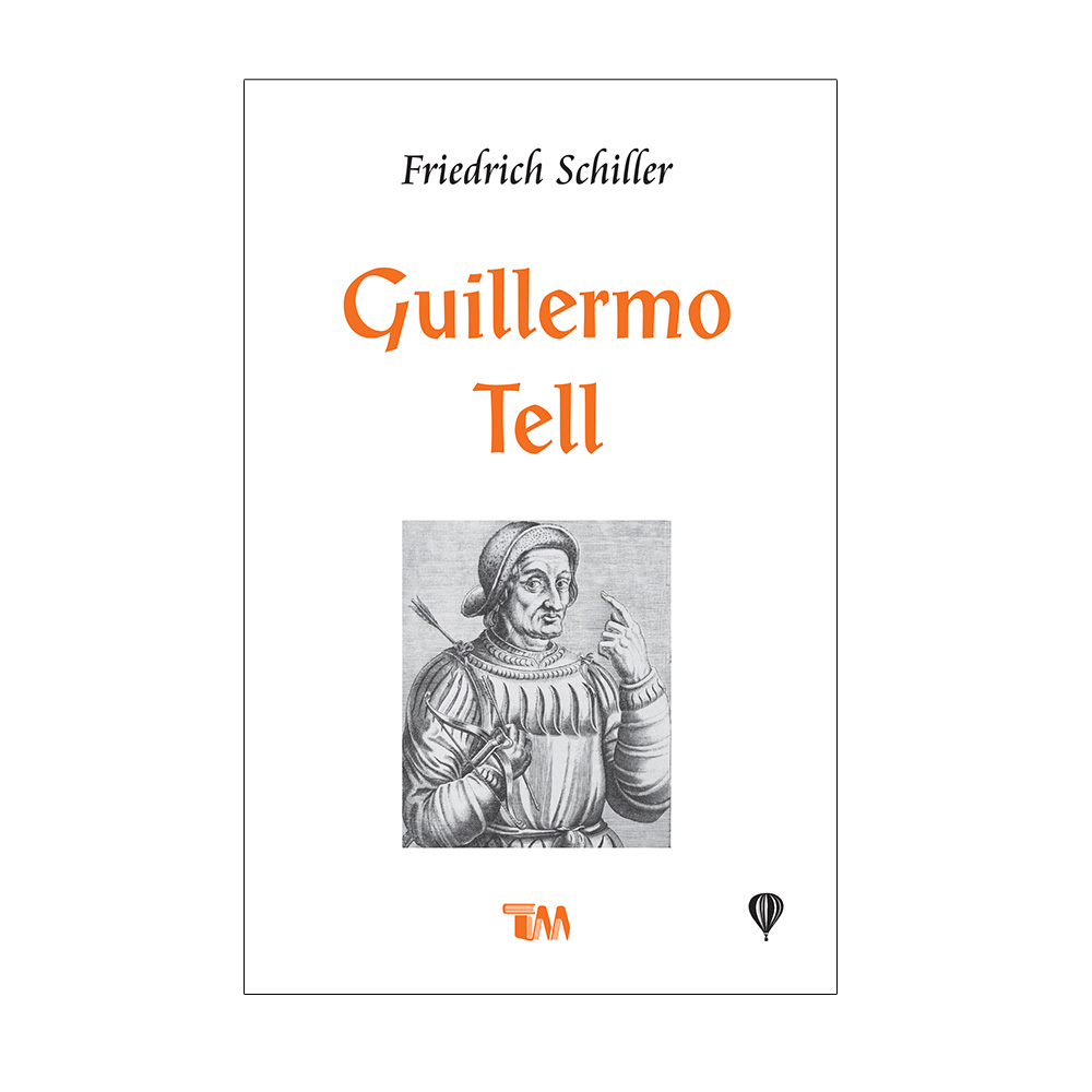 Guillermo Tell. Friedrich Schiller