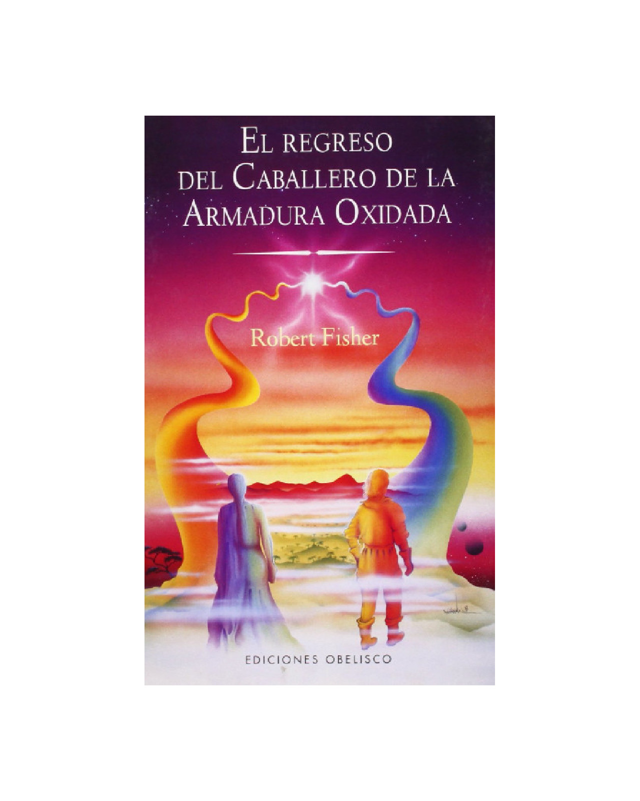 Regreso Del Caballero De La Armadura Oxidada, El