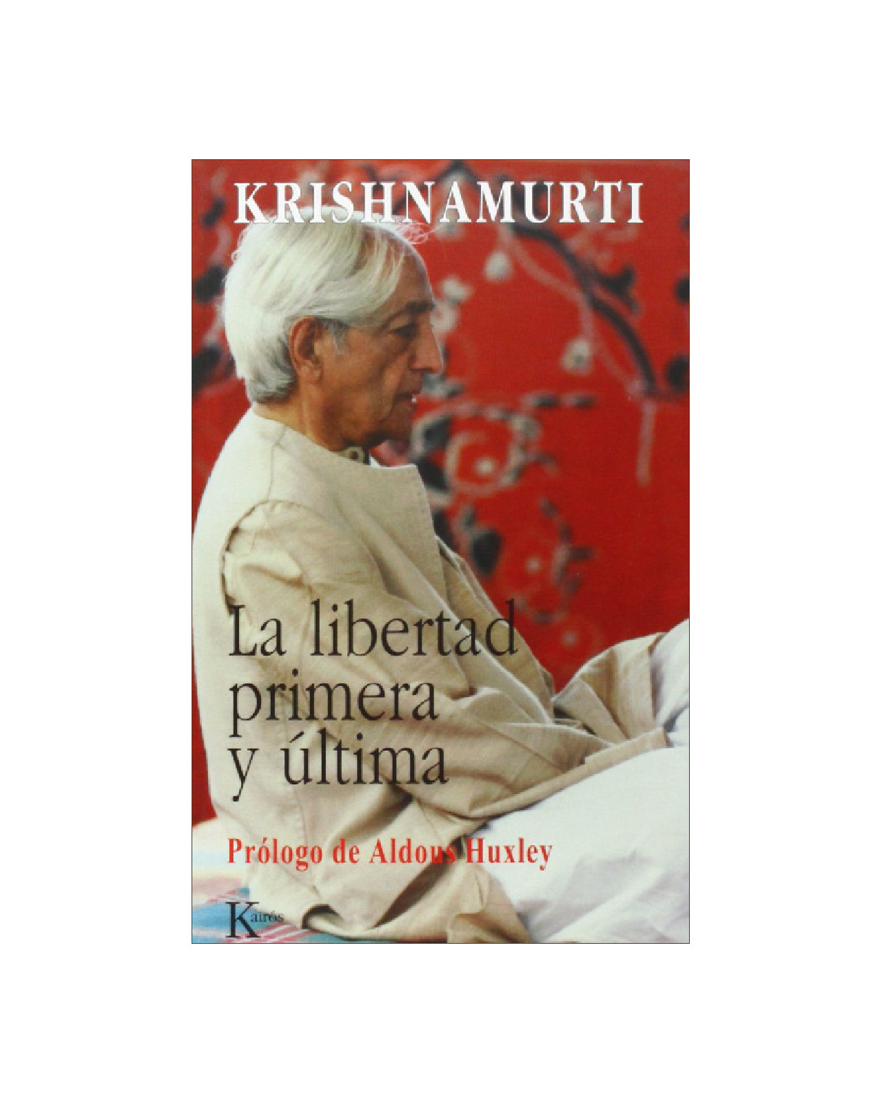 La Libertad Primera Y Última