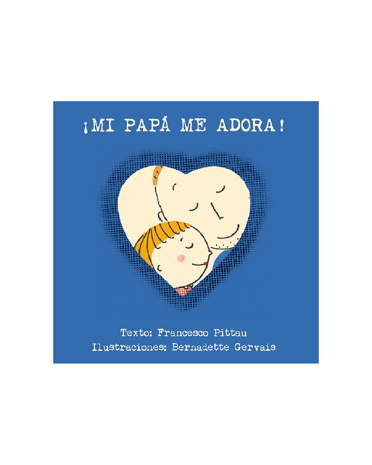 ¡mi Papá Me Adora!