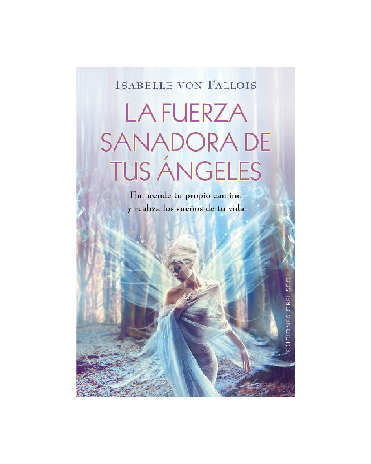 La Fuerza Sanadora De Tus Ángeles
