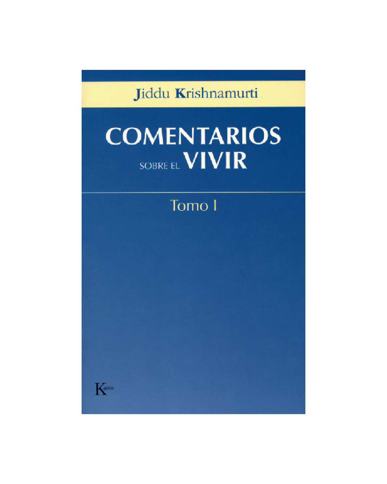 Comentarios Sobre El Vivir - Tomo I