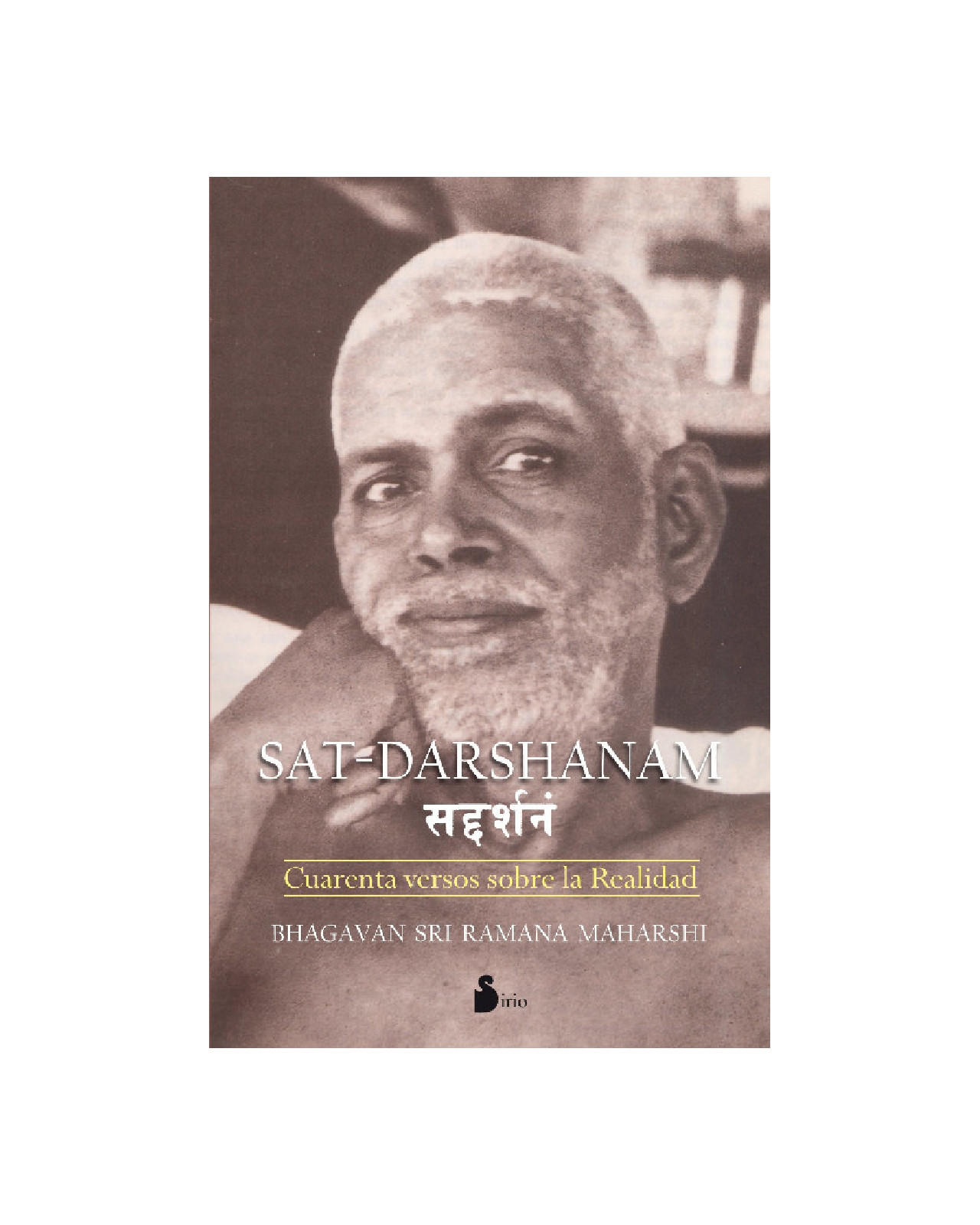 Sat-darshanam. Cuarenta Versos Sobre La Realidad