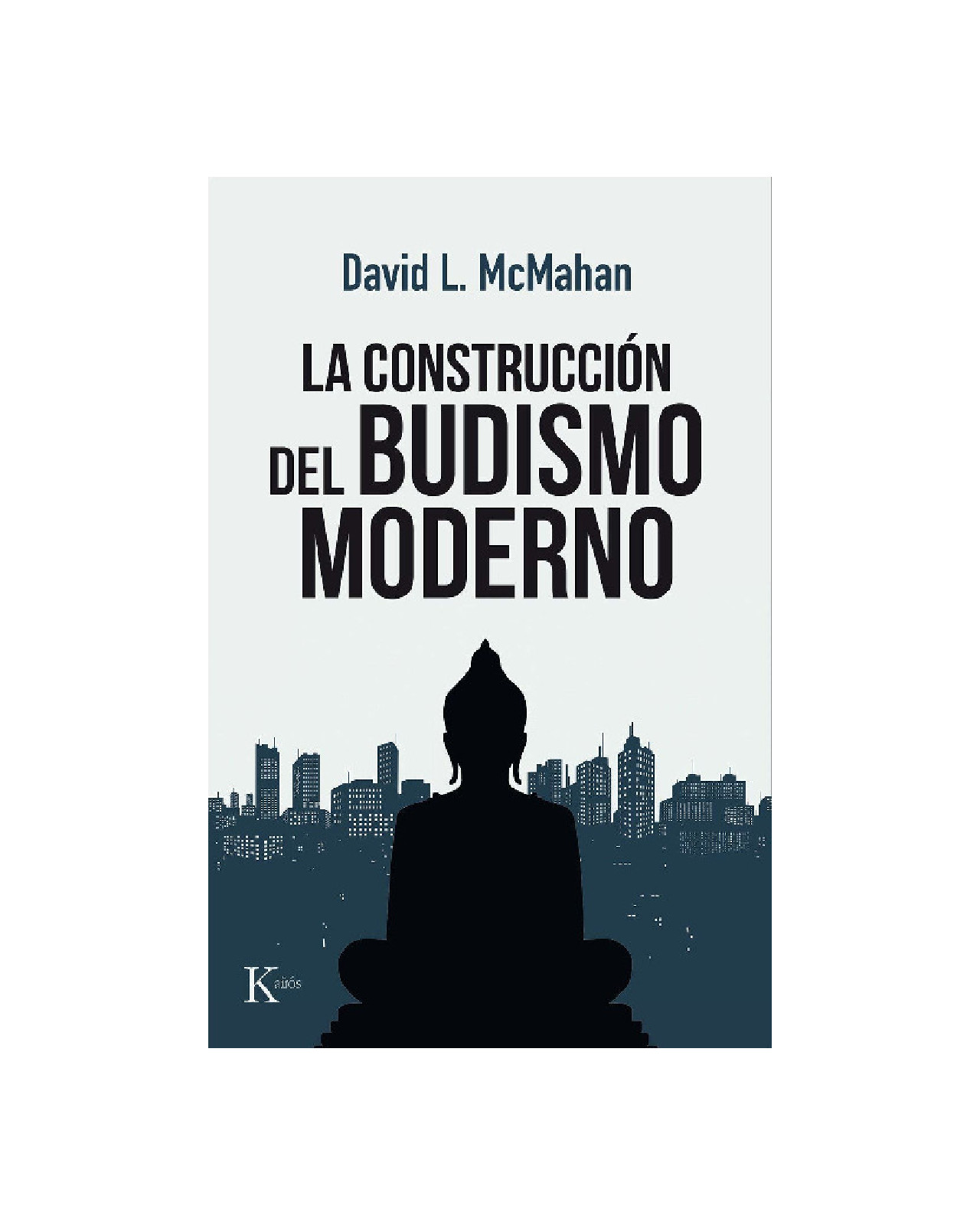 La Construcción Del Budismo Moderno