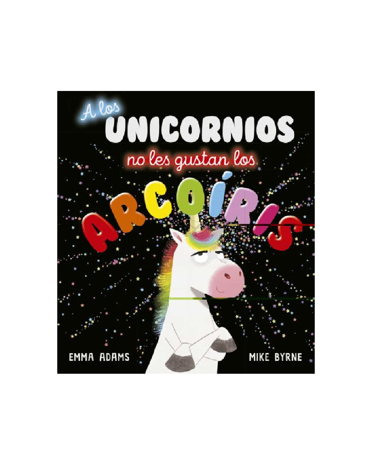 A Los Unicornios No Les Gustan Los Arcoíris