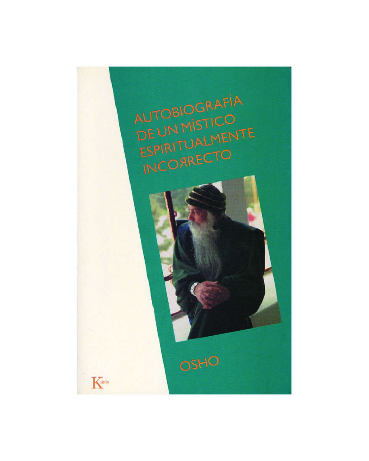 Autobiografía De Un Místico Espiritualmente Incorrecto