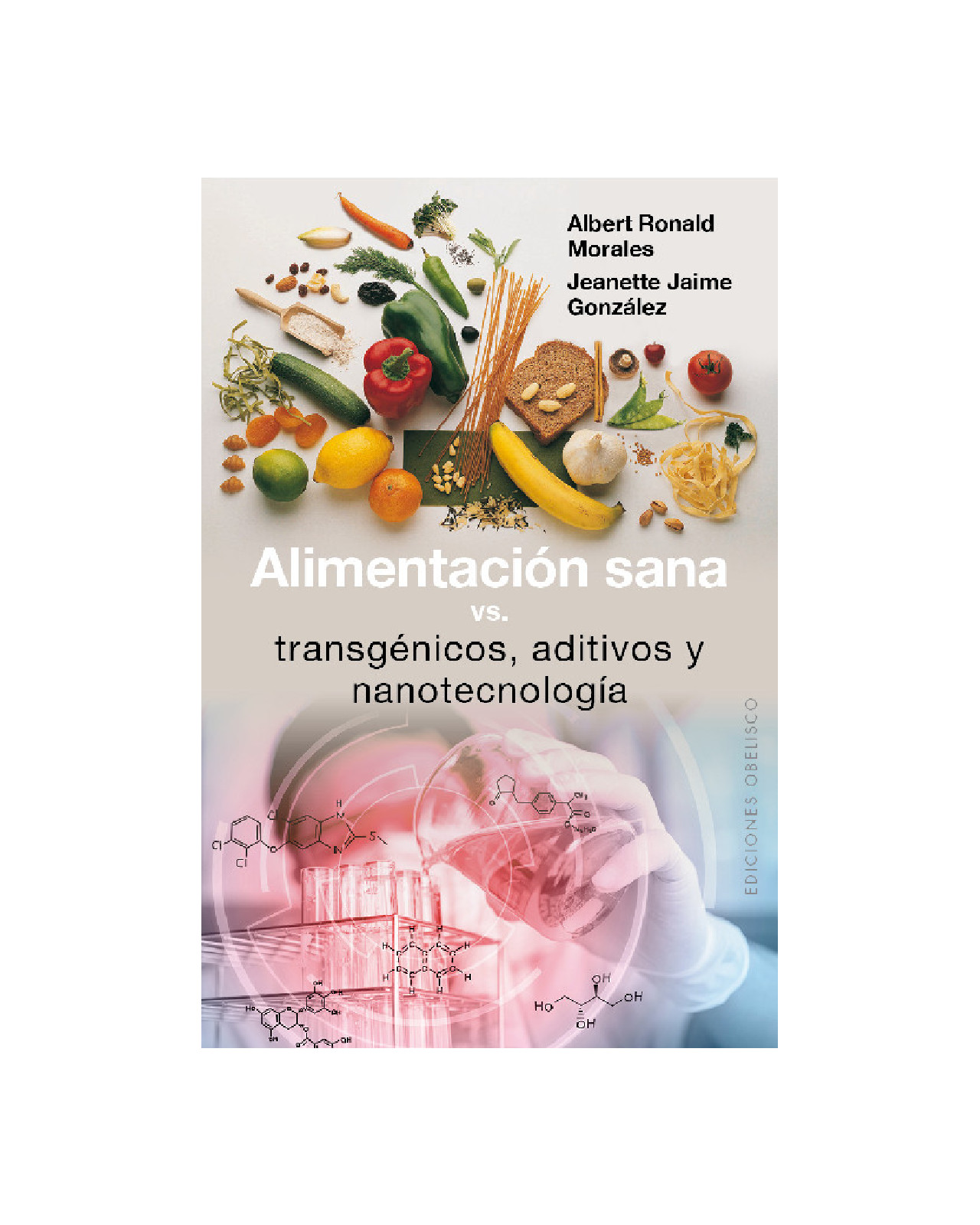 Alimentación Sana, Vs Transgénicos, Aditivos Y Nanotecnología