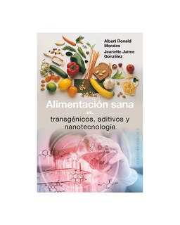 Foto 1 | Alimentación Sana, Vs Transgénicos, Aditivos Y Nanotecnología