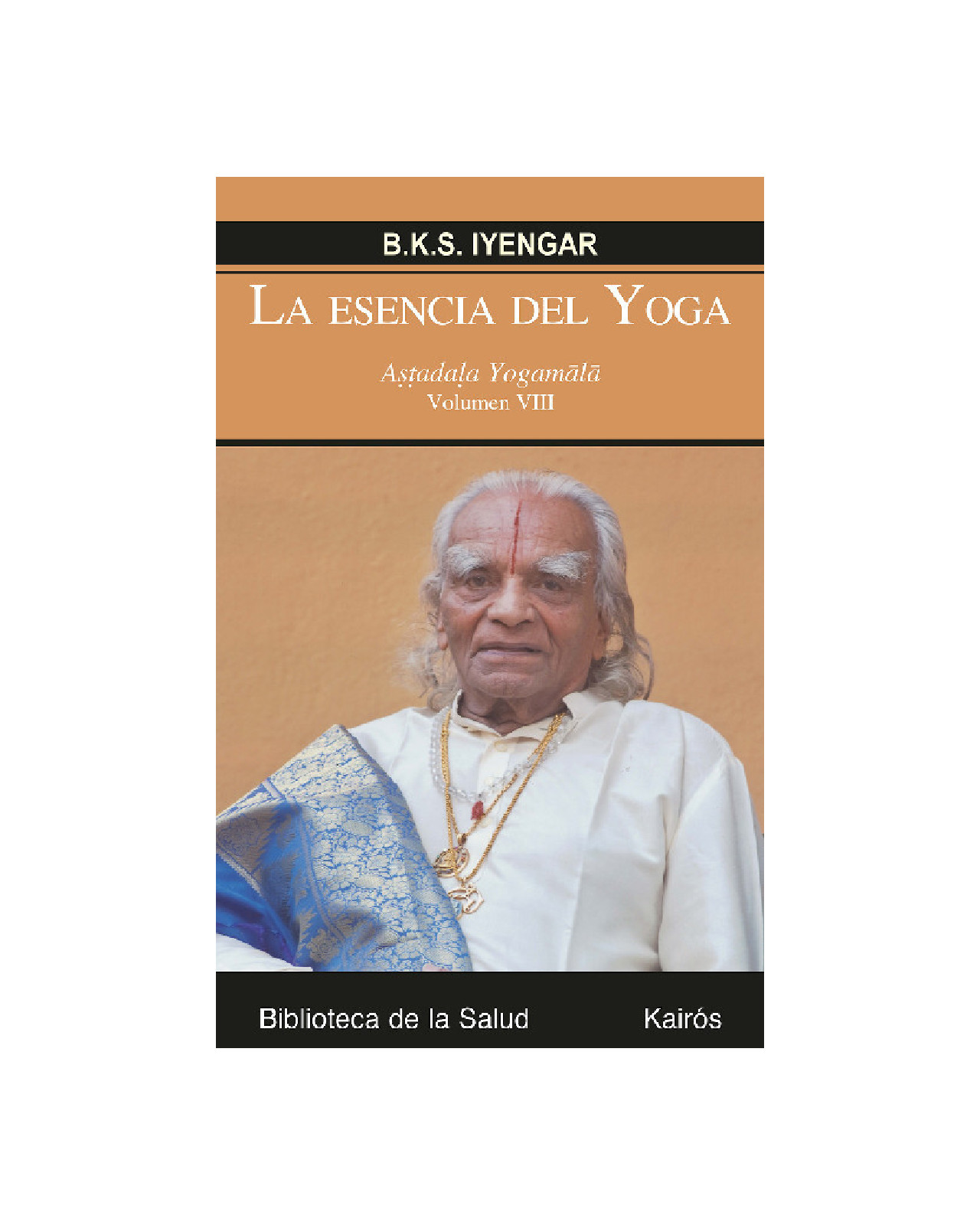 La Esencia Del Yoga (vol. Viii)