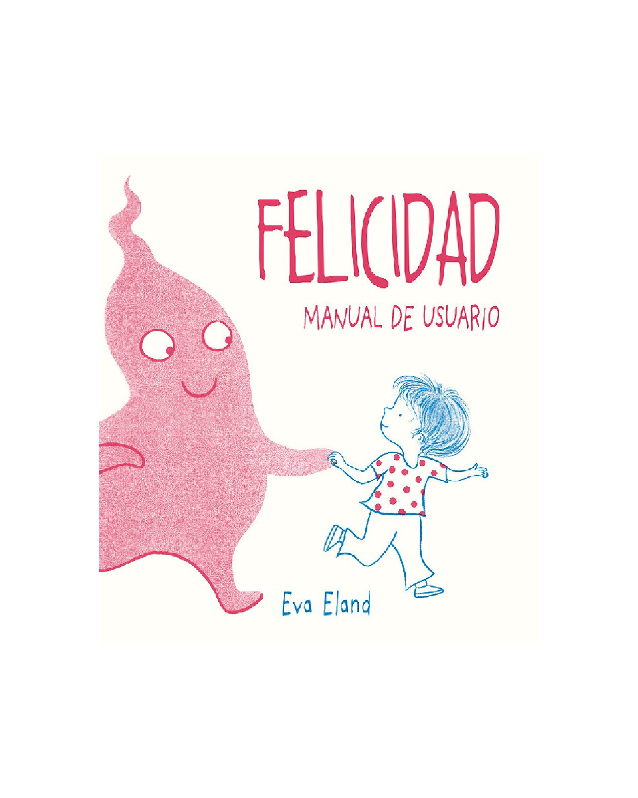 Felicidad. Manual Del Usuario (p.d.) $430