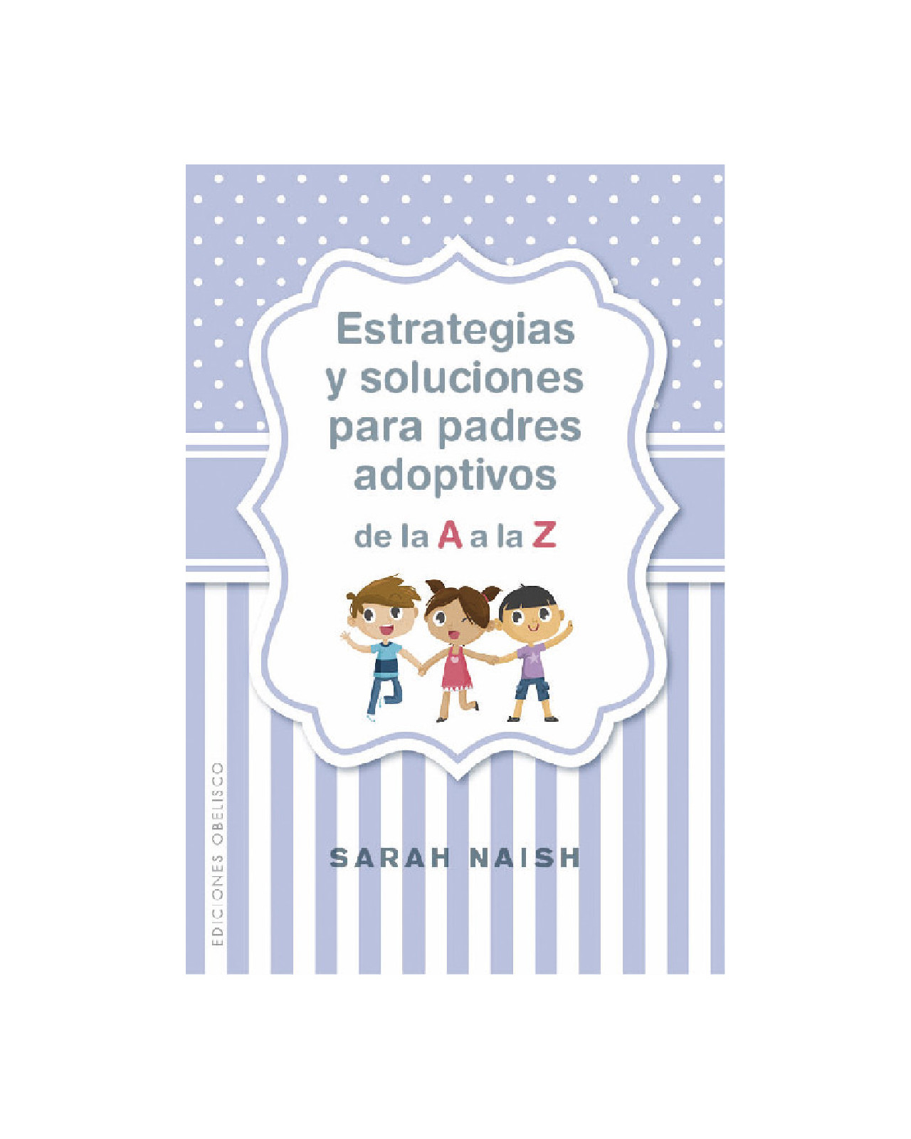 Foto 1 | Estrategias Y Soluciones Para Padres Adoptivos De La A A La Z