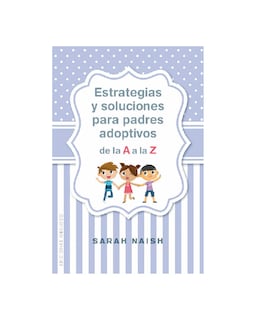 Foto 1 | Estrategias Y Soluciones Para Padres Adoptivos De La A A La Z