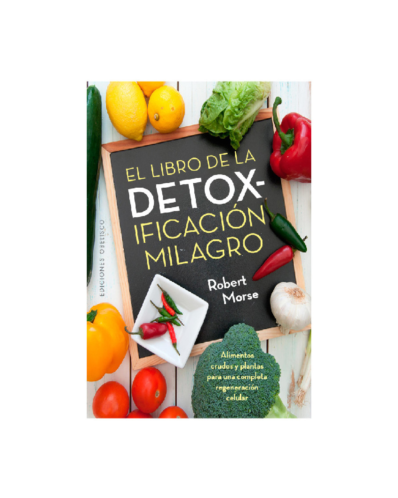 El Libro de la Detoxificación Milagro Cadabra & Books