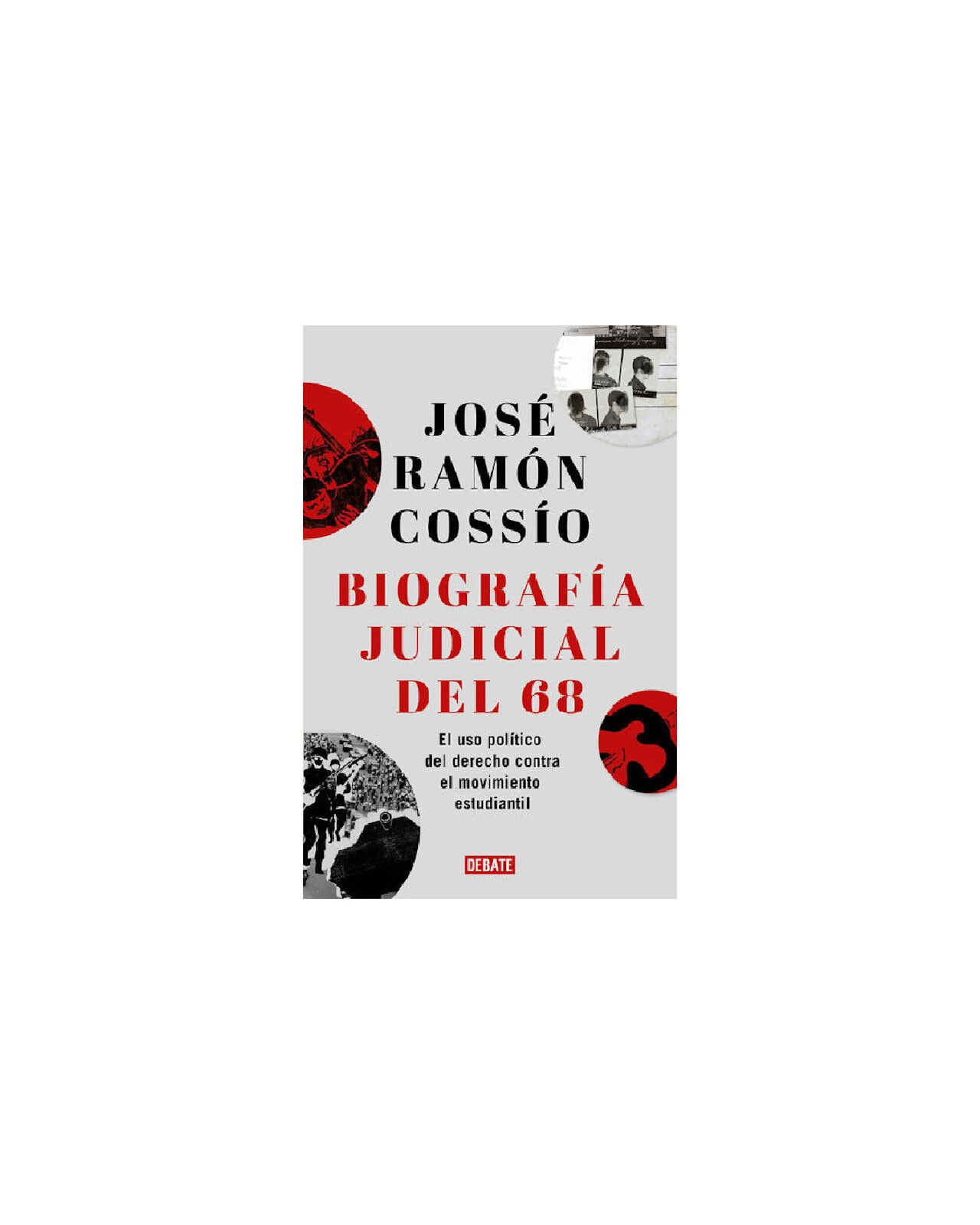 Biografía Judicial Del 68: El Uso Político Del Derecho Contra El Movimiento Estudiantil $199