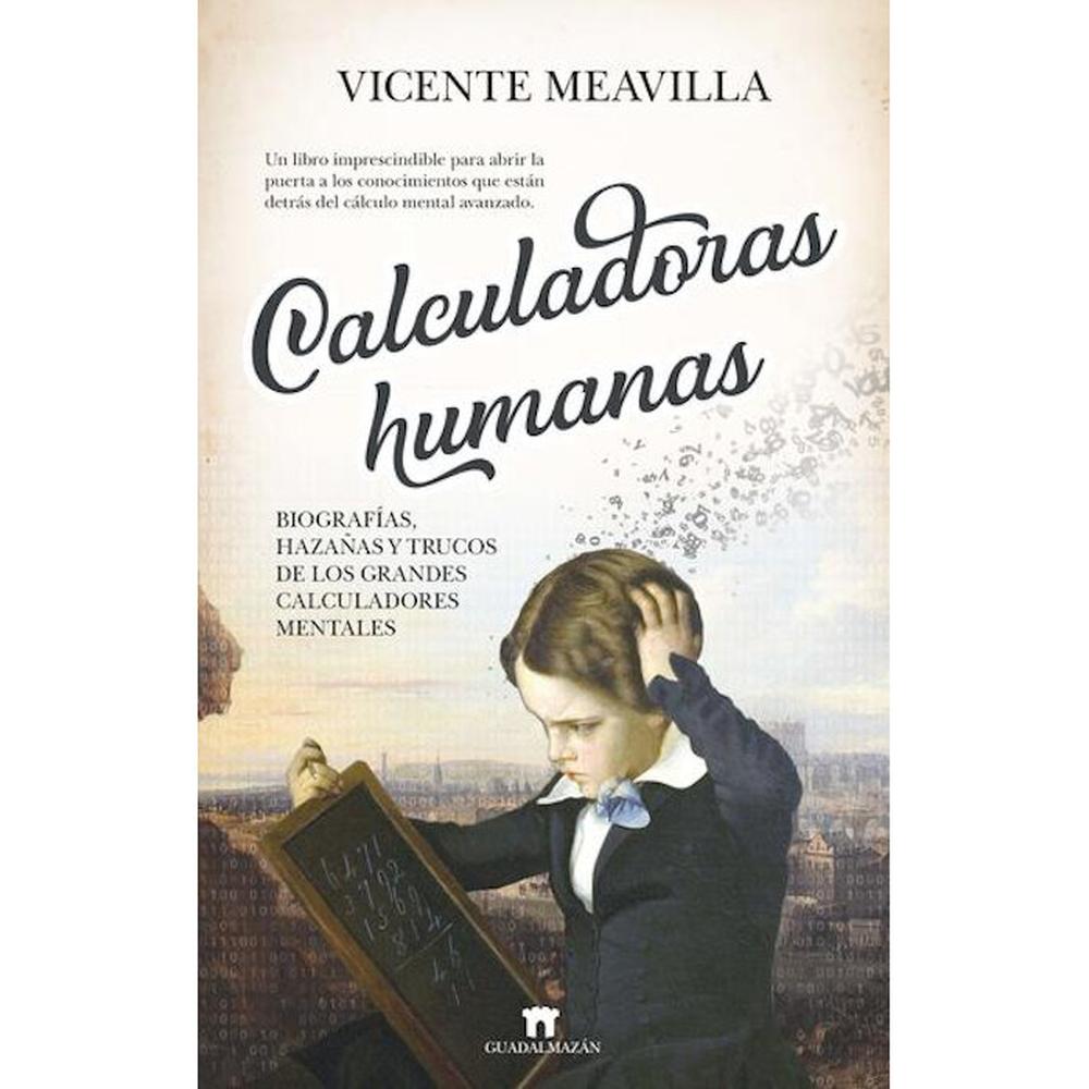 Foto 2 pulgar | Libro Calculadoras Humanas: Biografías, Hazañas y Trucos de los Grandes Calculadores Mentales