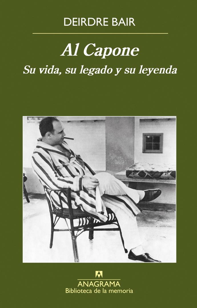 Al Capone. Su Vida, Su Legado Y Su Leyenda