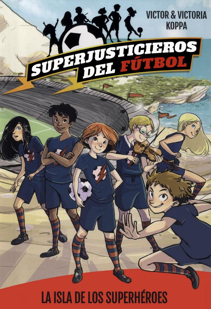 Superjusticieros Del Fútbol 1. La Isla De Los Superhéroes (incluye Cartera)