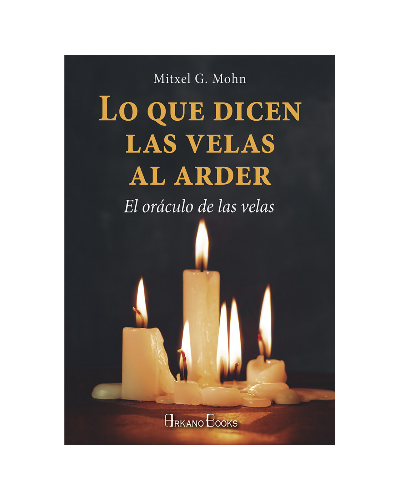 Foto 2 pulgar | Lo Que Dicen Las Velas Al Arder. El Oráculo De Las Velas