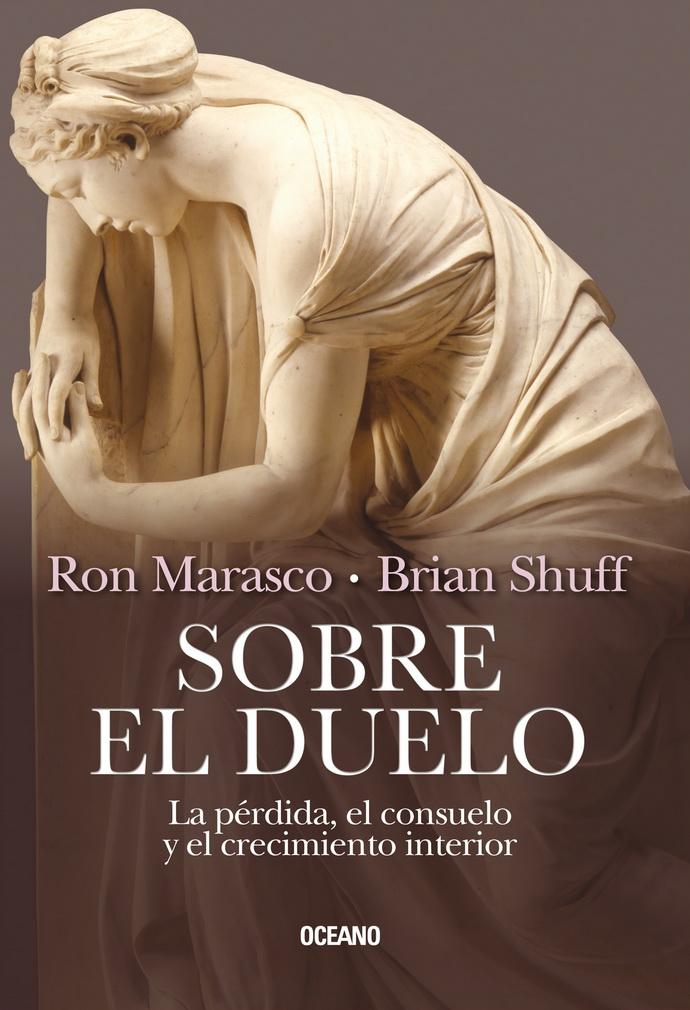 Sobre El Duelo. La Pérdida, El Consuelo Y El Crecimiento Interior