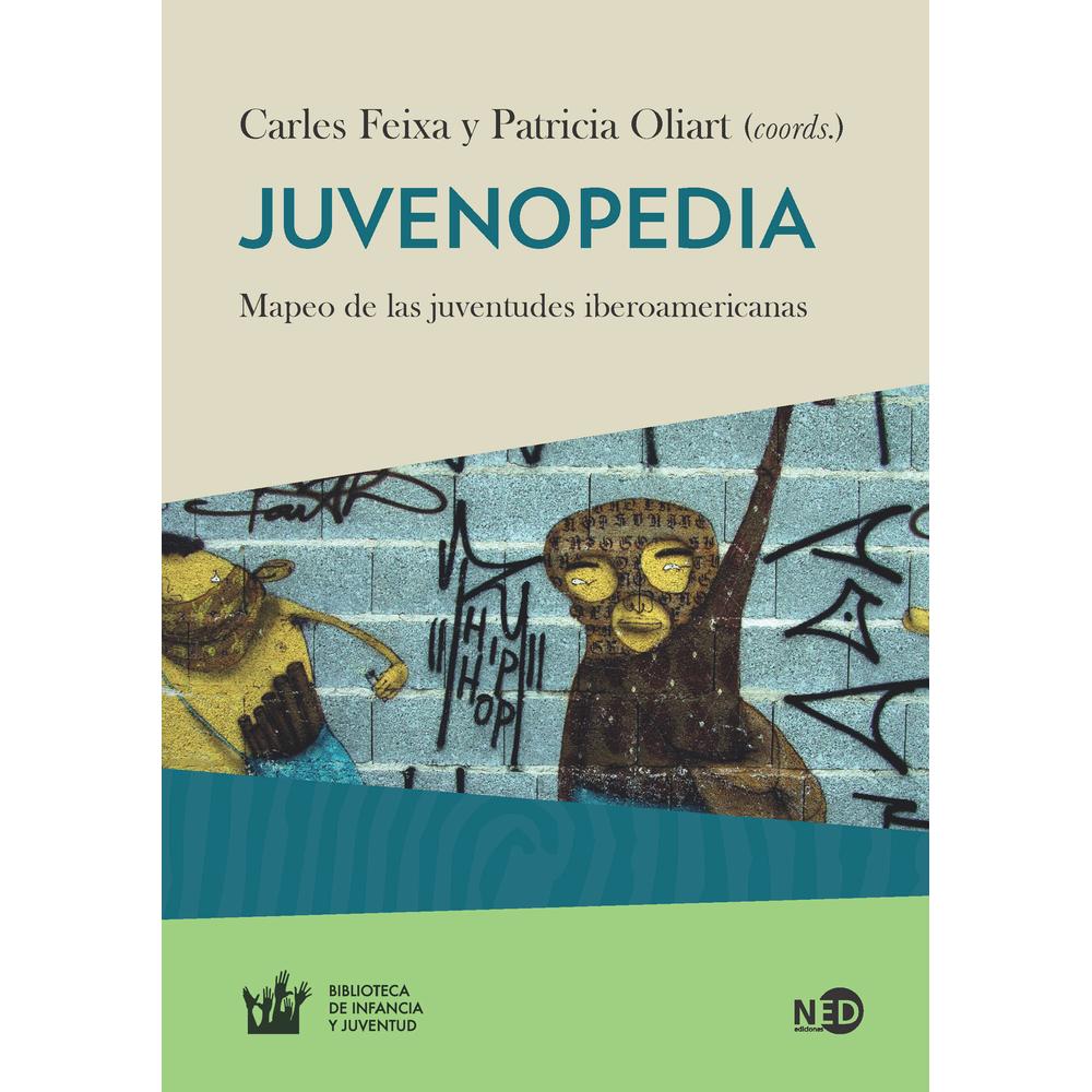 Libro Juvenopedia. Mapeo de las Juventudes Iberoamericanas, de Carles Feixa. NED Ediciones