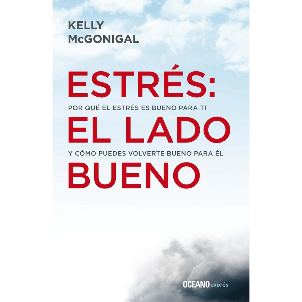Foto 2 pulgar | Estrés: El Lado Bueno. Por Qué El Estrés Es Bueno Para Ti Y Cómo Puedes Volverte Bueno Para Él