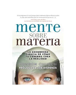 Foto 1 | Mente Sobre Materia. La Asombrosa Ciencia De Cómo Tu Cerebro Crea La Realidad