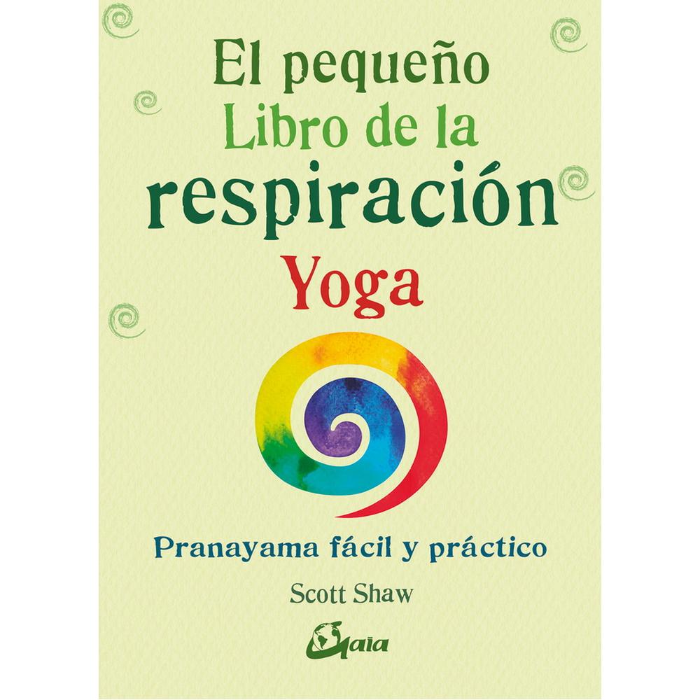 Foto 2 pulgar | Libro El Pequeño Libro de la Respiración, el Pranayama fácil y práctico Nueva Edición de Scott Shaw Editorial Gaia