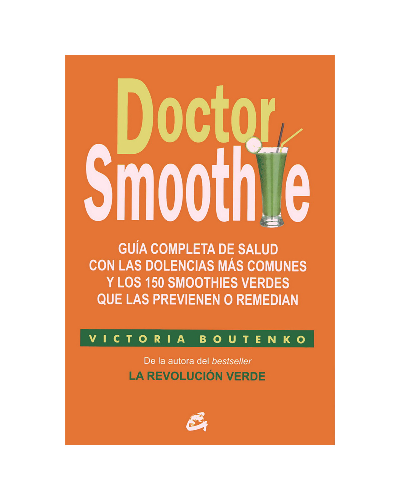 Foto 2 pulgar | Doctor Smoothie. Guía Completa Con Las Dolencias Más Comunes Y Los 150 Smoothies Verdes Que Las Prev