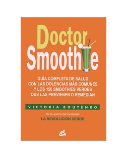 Foto 1 | Doctor Smoothie. Guía Completa Con Las Dolencias Más Comunes Y Los 150 Smoothies Verdes Que Las Prev