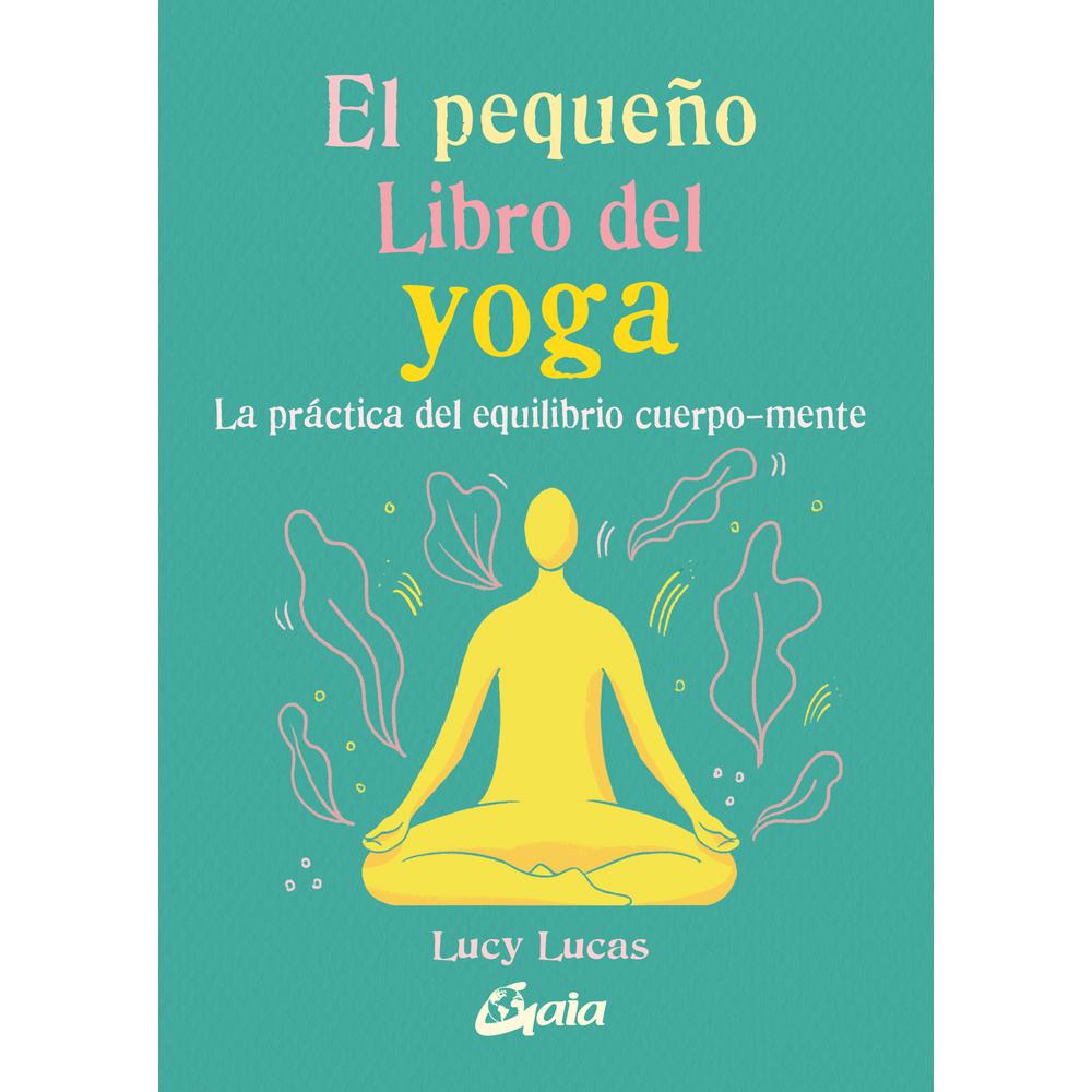 Foto 2 pulgar | Libro El Pequeño Libro del Yoga, por Lucy Lucas - Editorial Gaia