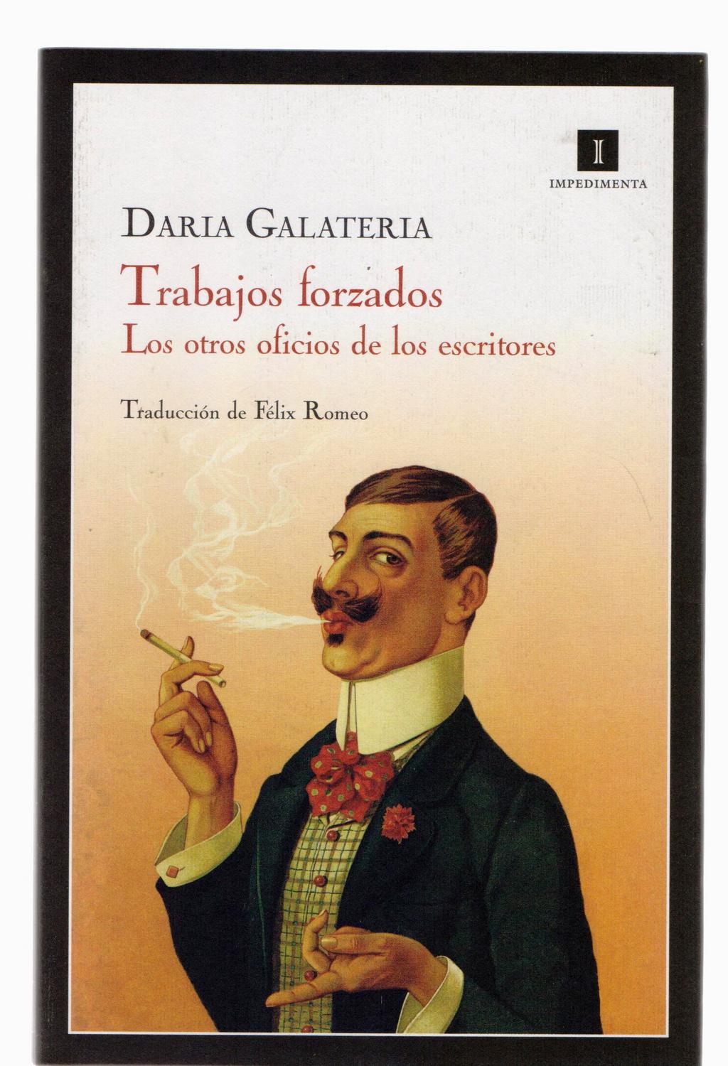 Trabajos Forzados. Los Otros Oficios De Los Escritores