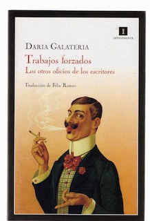 Foto 1 | Trabajos Forzados. Los Otros Oficios De Los Escritores