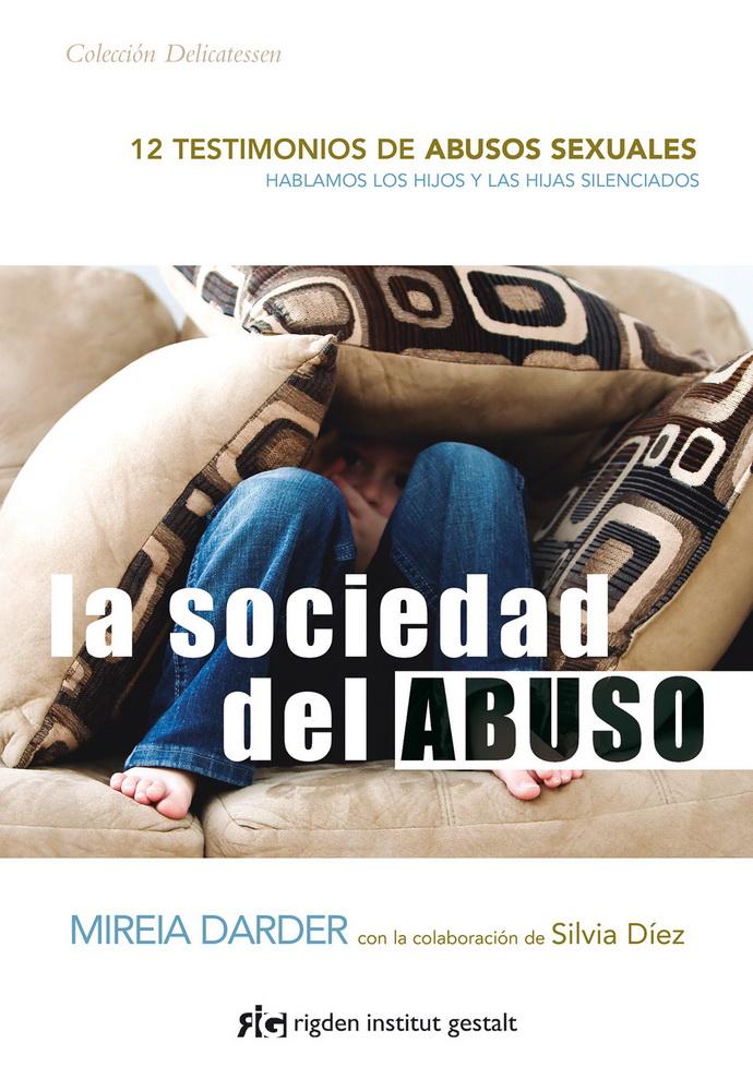 Sociedad Del Abuso, La. 12 Testimonios De Abusos Sexuales