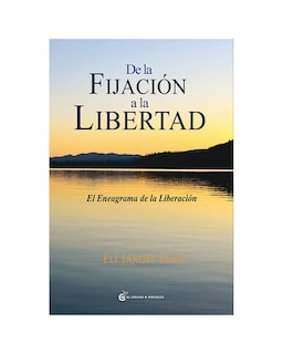 Foto 1 | De La Fijación A La Libertad. El Eneagrama De La Liberación